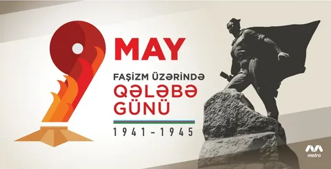 9 May – Qələbə Günü: 
