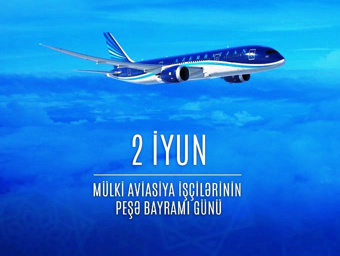 2 iyun – Mülki Aviasiya İşçilərinin 