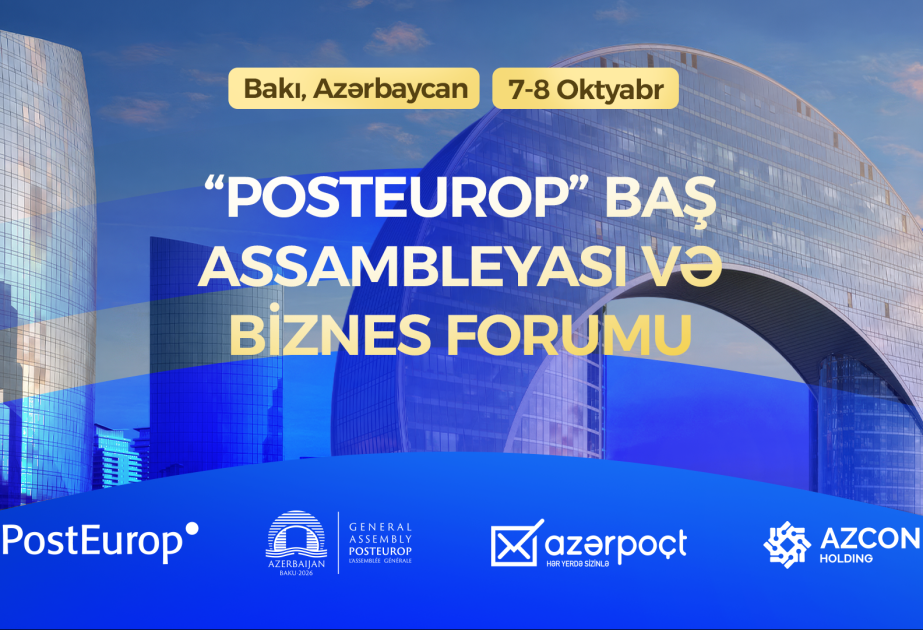 Bakı “PostEurop” Baş Assambleyası və Biznes Forumuna 